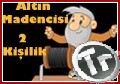 Altn Madencisi 2 Kiilik